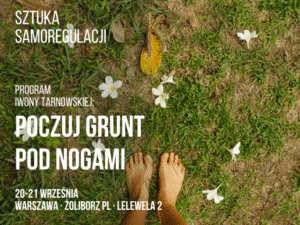 Sztuka Samoregulacji<br>Poczuj grunt pod nogami <br>20-21.09.2025